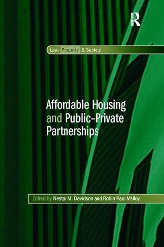 Affordable Housing and Public-Private Partnerships (Law, Property and Society)