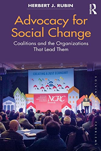 Advocacy for Social Change: Coalitions and the Organizations That Lead Them (Solving Social Problems)
