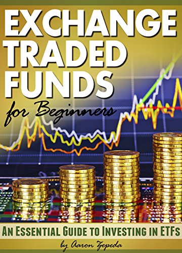 Exchange Traded Funds for Beginners: An Essential Guide to Investing in ETFs (English Edition)